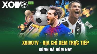 Xoivo.rent - Kênh trực tiếp bóng đá đa dạng mọi dịch vụ