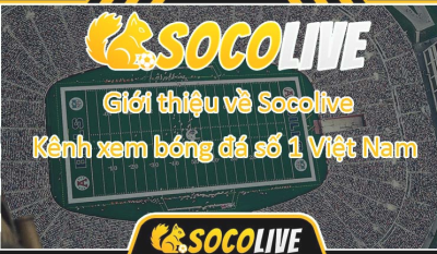 Socolive.tel - Trang web xem trực tiếp bóng đá hàng đầu Việt Nam
